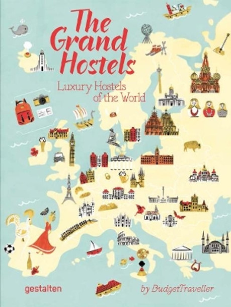 The Grand Hostels: Luxury Hostels of the World by Budgettraveller by Gestalten 9783899556841