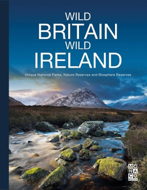 Wild Britain  Wild Ireland: Unique National Parks, Nature Reserves and Biosphere Reserves by Monaco Books 9783955049041