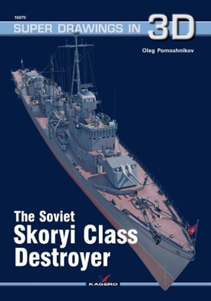 The Soviet Skoryi Class Destroyer by Oleg Pomoshnikov 9788366148307