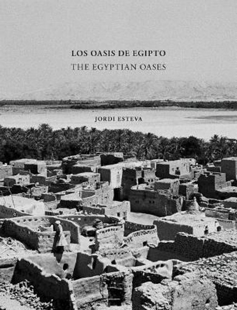 Egyptian Oases by ,Jordi Esteva 9788417047764