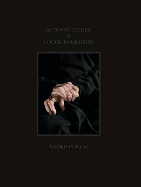 Louise Bourgeois: Armed Forces by Alex van Gelder 9788434312531