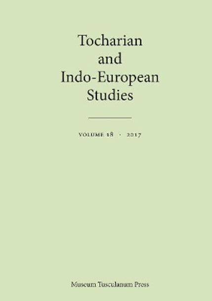 Tocharian and Indo-European Studies 18 by Birgit Anette Olsen 9788763546195