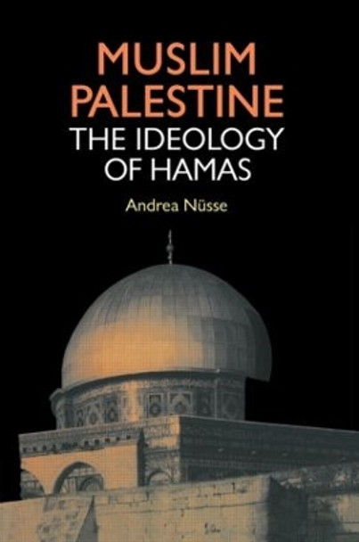 Muslim Palestine: The Ideology of Hamas by Andrea Nusse 9789057023347