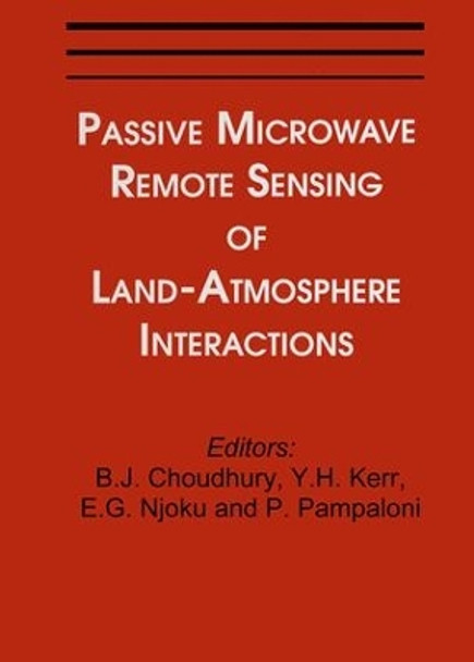 Passive Microwave Remote Sensing of Land--Atmosphere Interactions by Paulo Pampaloni 9789067641883