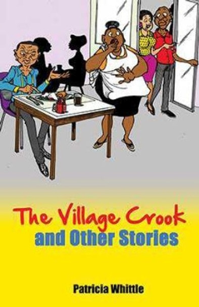 The Village Crook And Other Stories by Patricia Whittle 9789768245540