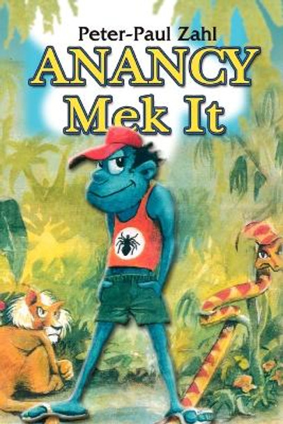 Anancy Mek It by Peter-Paul Zahl 9789768184344