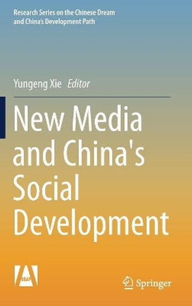 New Media and China's Social Development by Yungeng Xie 9789811039928