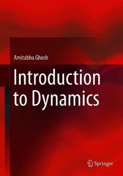 Introduction to Dynamics by Amitabha Ghosh 9789811060946