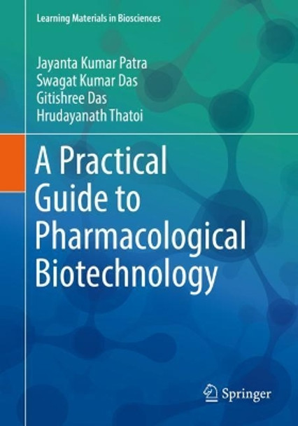 A Practical Guide to Pharmacological Biotechnology by Jayanta Kumar Patra 9789811363542