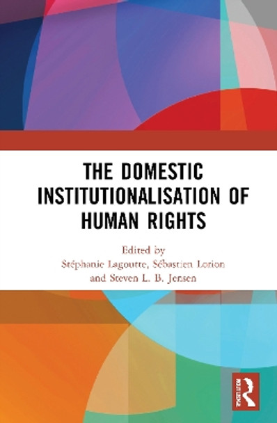 The Domestic Institutionalisation of Human Rights by Stephanie Lagoutte 9781032019628