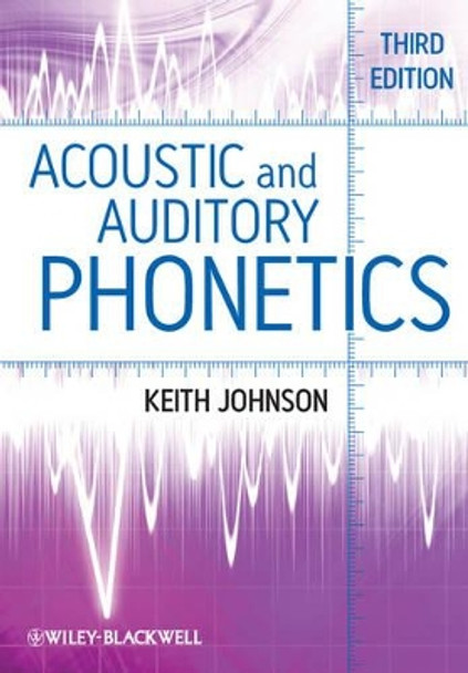 Acoustic and Auditory Phonetics by Keith Johnson 9781405194662