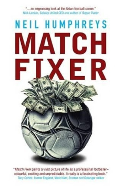 Match Fixer by Neil Humphreys 9789814276290