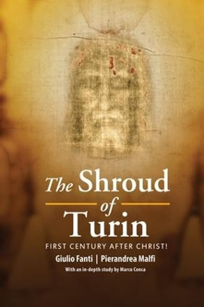 The Shroud of Turin: First Century after Christ! by Giulio Fanti 9789814669122