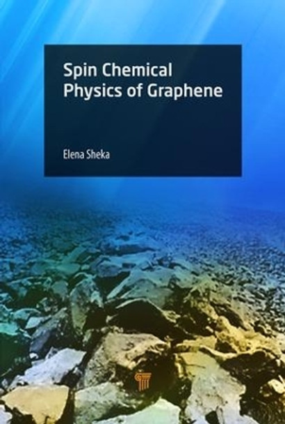 Spin Chemical Physics of Graphene by Elena Sheka 9789814774116