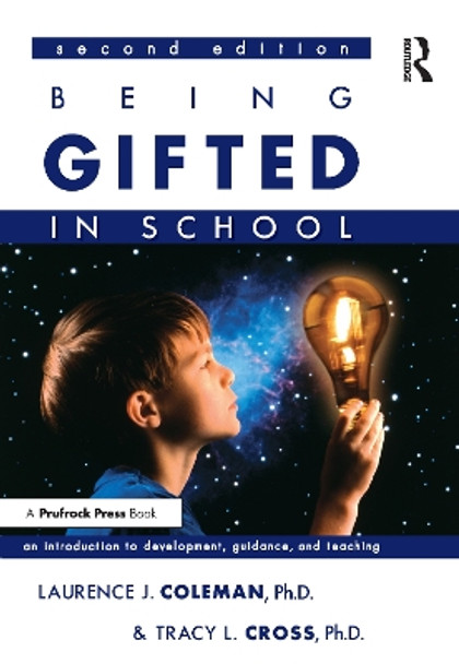 Being Gifted in School: An Introduction to Development, Guidance, and Teaching by Laurence J Coleman 9781618218384