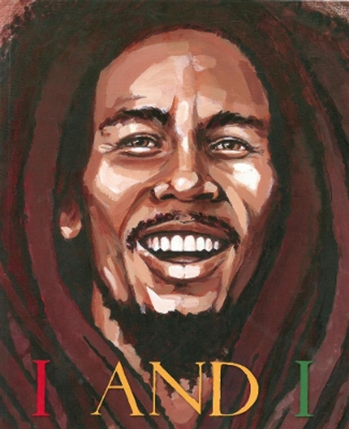 I And I Bob Marley by Tony Medina 9781620140307