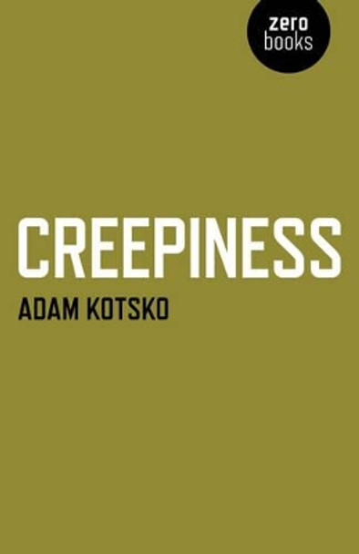 Creepiness by Adam Kotsko 9781782798460