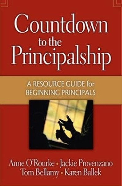 Countdown to the Principalship: How Successful Principals Begin Their School Year by Tom Bellamy 9781138138209