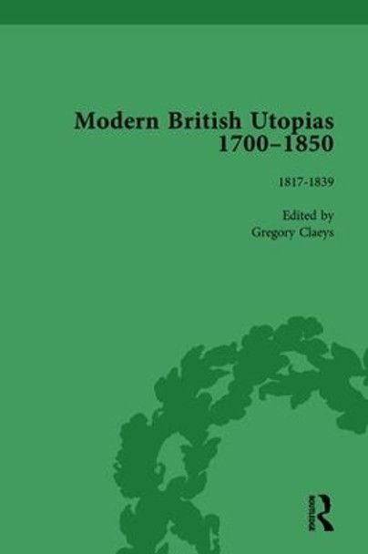 Modern British Utopias, 1700-1850 Vol 6 by Gregory Claeys 9781138755383