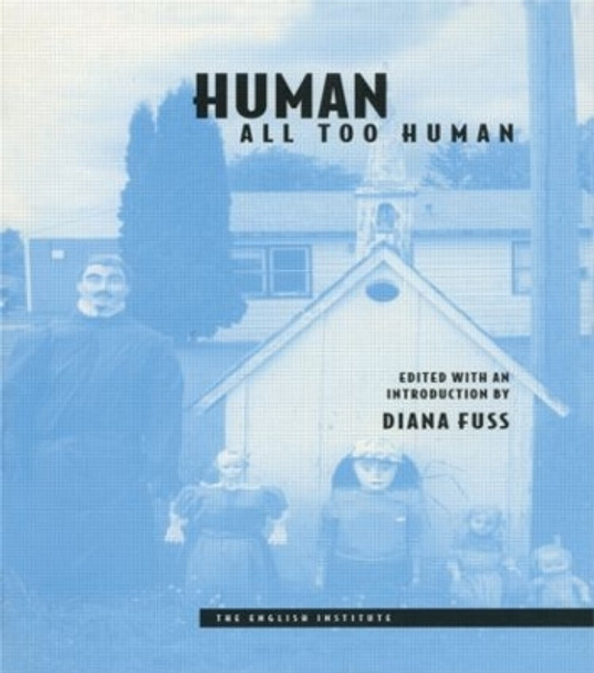 Human, All Too Human by Diana Fuss 9780415914994