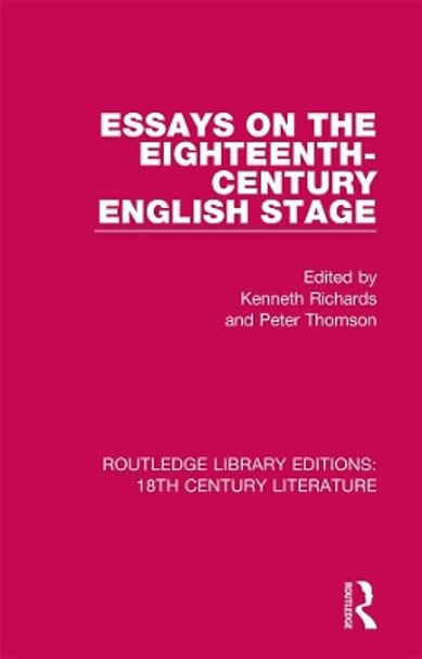 Essays on the Eighteenth-Century English Stage by Kenneth R. Richards 9780367445096
