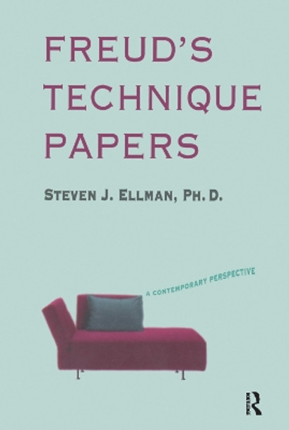 Freud's Technique Papers: A Contemporary Perspective by Steven J. Ellman 9780367324599