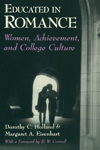 Educated in Romance: Women, Achievement and College Culture by Dorothy Holland 9780226349442