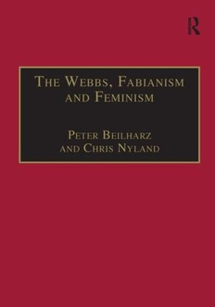 The Webbs, Fabianism and Feminism: Fabianism and the Political Economy of Everyday Life by Peter Beilharz 9781138272071