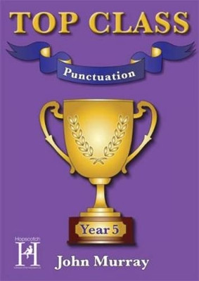 Top Class - Punctuation Year 5 by John Murray 9781909860193