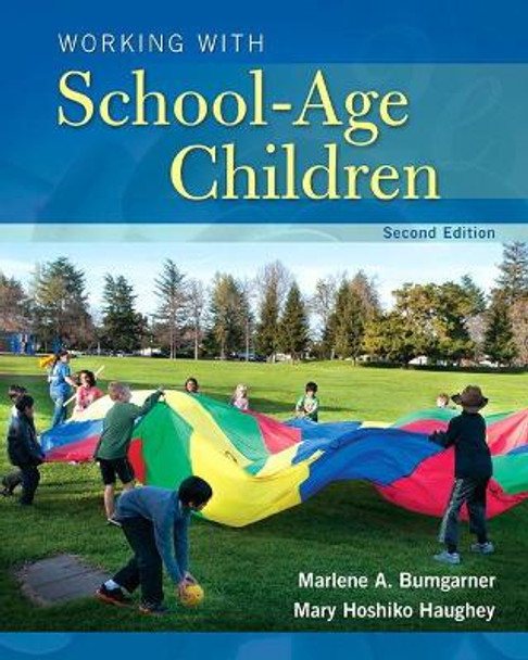 Working with School-Age Children by Marlene A. Bumgarner 9780133766325