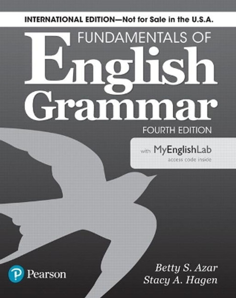 Fundamentals of English Grammar 4e Student Book with MyLab English, International Edition by Betty S. Azar 9780134661131