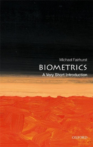 Biometrics: A Very Short Introduction by Michael Fairhurst 9780198809104
