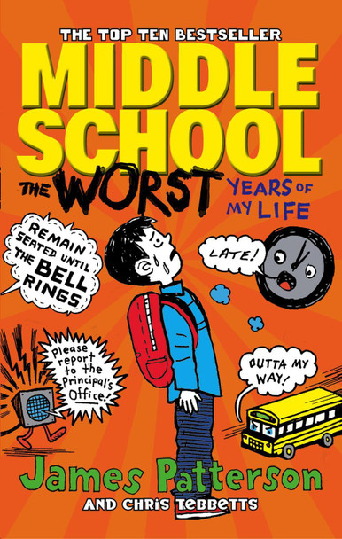Middle School: The Worst Years of My Life: (Middle School 1) by James Patterson 9780099596783