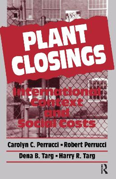 Plant Closings: International Context and Social Costs by Dena Targ 9780202303383