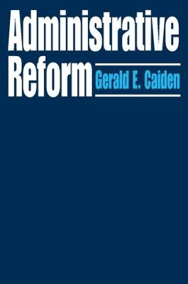 Administrative Reform by Gerald E. Caiden 9780202309613