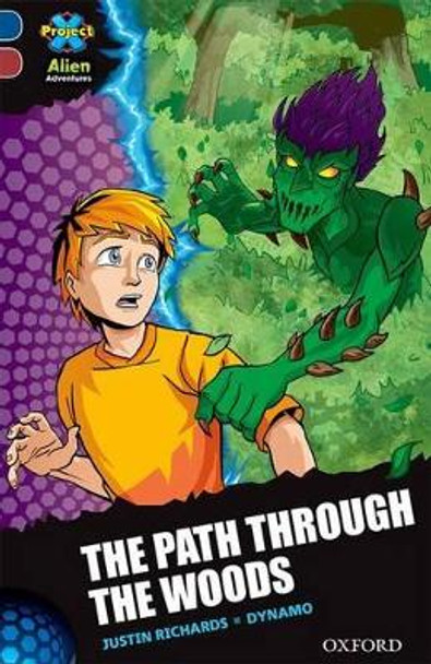 Project X Alien Adventures: Dark Blue Book Band, Oxford Level 15: The Path Through the Woods by Justin Richards 9780198310549