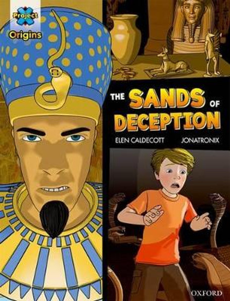 Project X Origins Graphic Texts: Dark Blue Book Band, Oxford Level 16: The Sands of Deception by Elen Caldecott 9780198367567