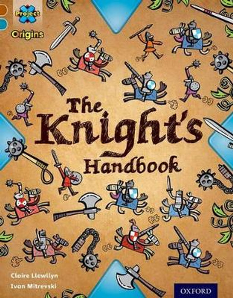 Project X Origins: Brown Book Band, Oxford Level 9: Knights and Castles: The Knight's Handbook by Claire Llewllyn 9780198393641