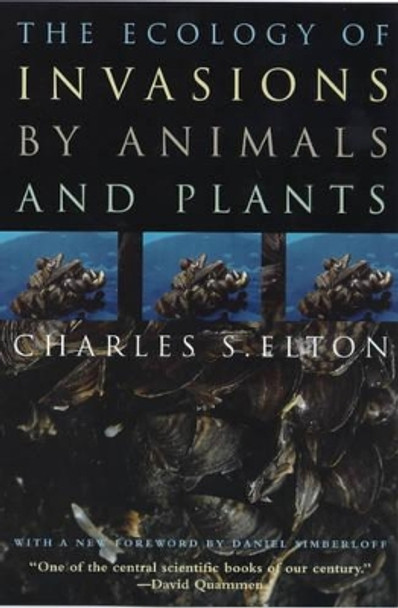 The Ecology of Invasions by Animals and Plants by Charles S. Elton 9780226206387