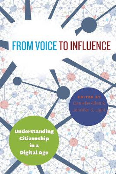 From Voice to Influence: Understanding Citizenship in a Digital Age by Danielle S. Allen 9780226262260