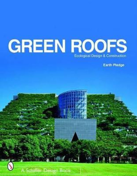 Green Roofs: Ecological Design and Construction by William McDonough