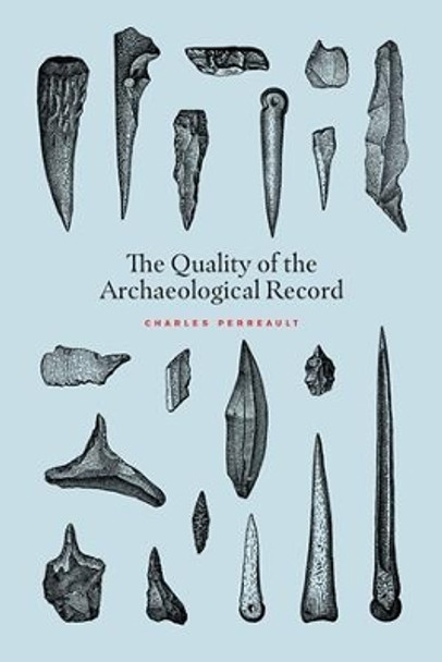 The Quality of the Archaeological Record by Charles Perreault 9780226630960