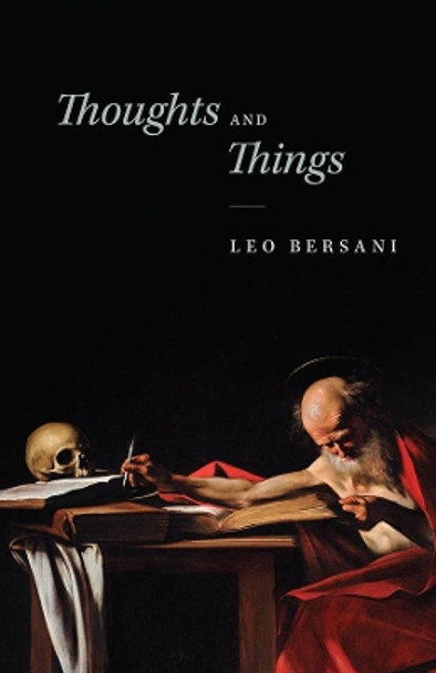 Thoughts and Things by Leo Bersani 9780226705170