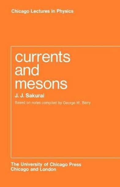 Currents and Mesons by J. J. Sakurai 9780226733838