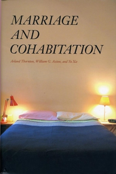 Marriage and Cohabitation by Arland Thornton 9780226798677