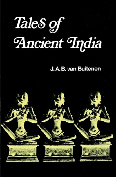 Tales of Ancient India by J. A. B. van Buitenen 9780226846477