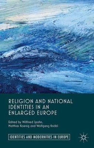 Religion and National Identities in an Enlarged Europe by Willfried Spohn 9780230390768