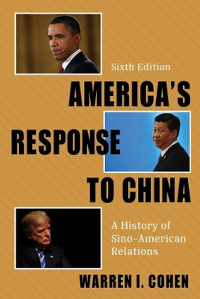 America's Response to China: A History of Sino-American Relations by Warren I. Cohen 9780231191982