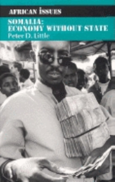 Somalia: Economy without State by Peter D. Little 9780253216489