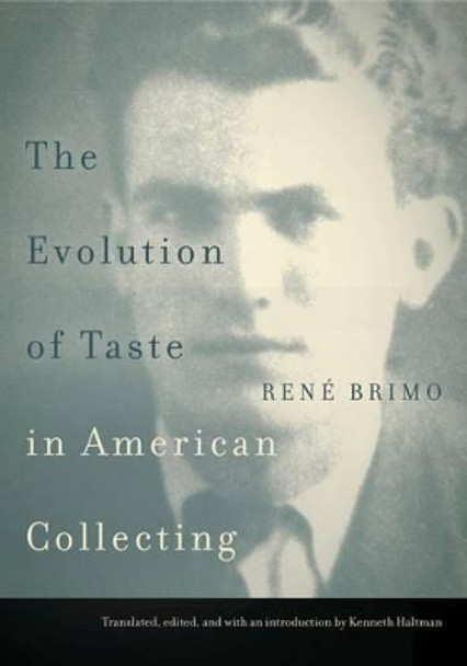 The Evolution of Taste in American Collecting by Rene Brimo 9780271073248